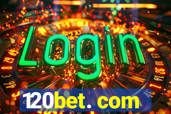 120bet. com